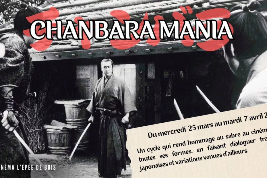 Le cycle "Chanbara mania" - Plusieurs films de sabre à voir au cinéma l'épée de bois