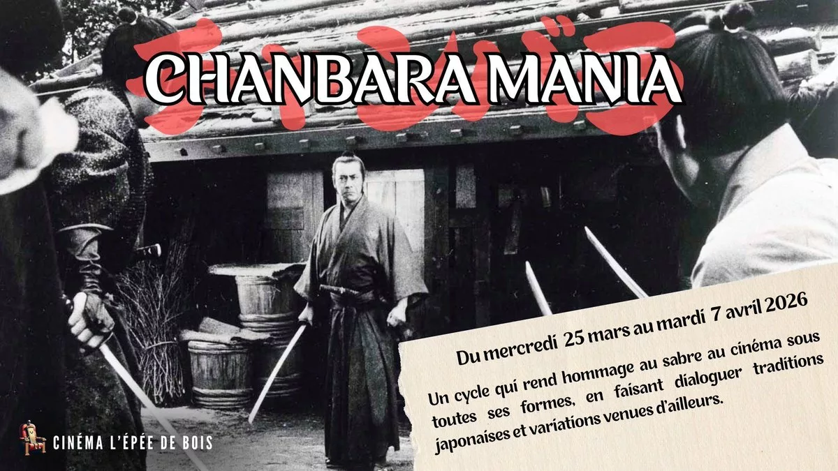 Le cycle "Chanbara mania" - Plusieurs films de sabre à voir au cinéma l'épée de bois